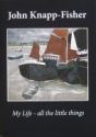 John Knapp Fisher  'My Life - all the little things'